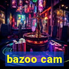 bazoo cam