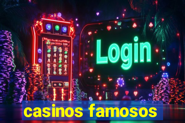 casinos famosos