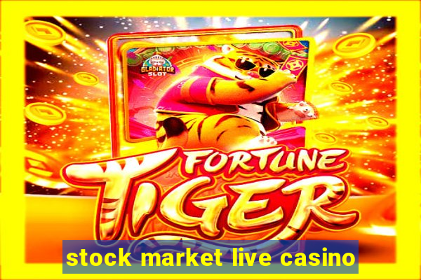 stock market live casino