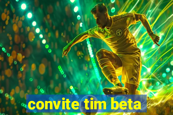 convite tim beta