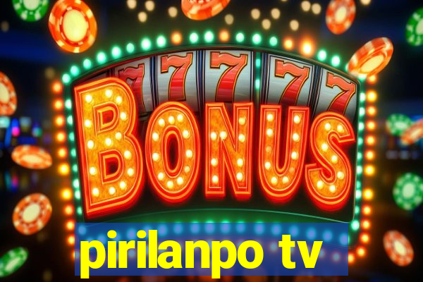 pirilanpo tv