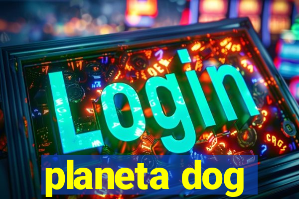 planeta dog