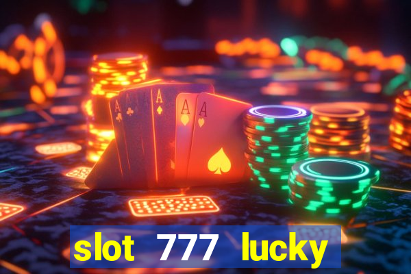 slot 777 lucky spin casino