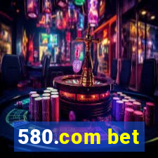 580.com bet