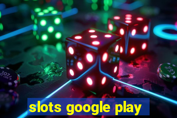 slots google play