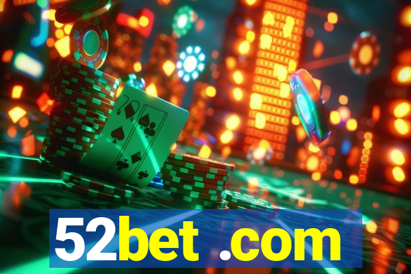 52bet .com