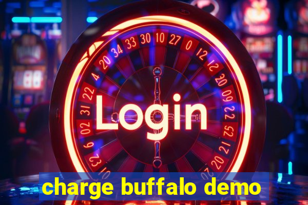 charge buffalo demo