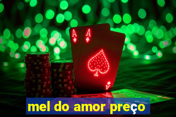 mel do amor preço