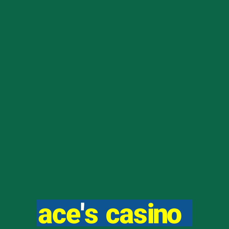 ace's casino