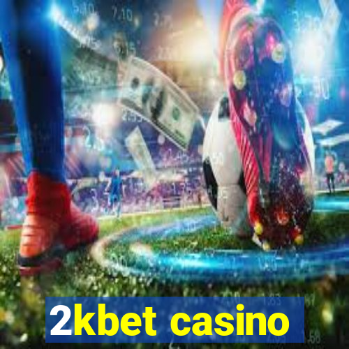 2kbet casino