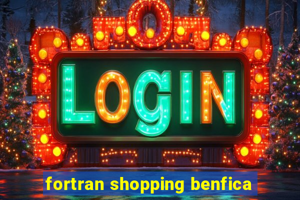 fortran shopping benfica