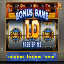 casino bonus sem deposito 2024