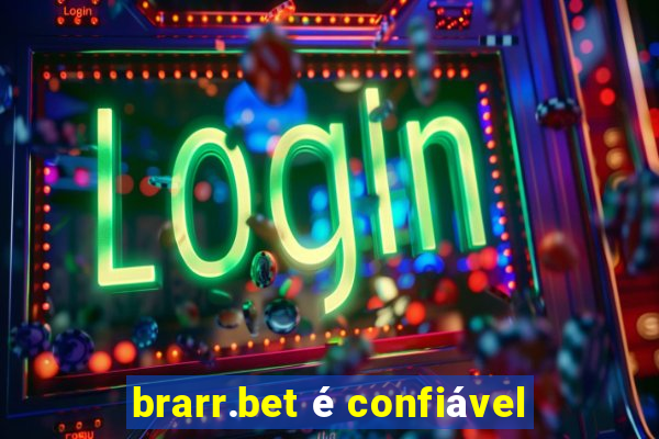 brarr.bet é confiável