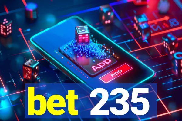 bet 235