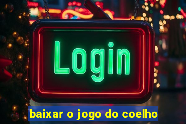 baixar o jogo do coelho