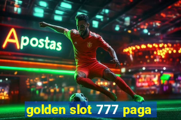 golden slot 777 paga