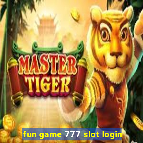 fun game 777 slot login