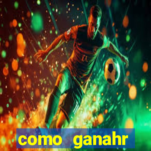 como ganahr dinheiro jogando