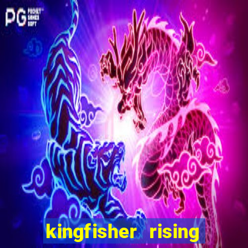 kingfisher rising slot demo