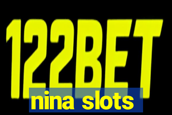 nina slots