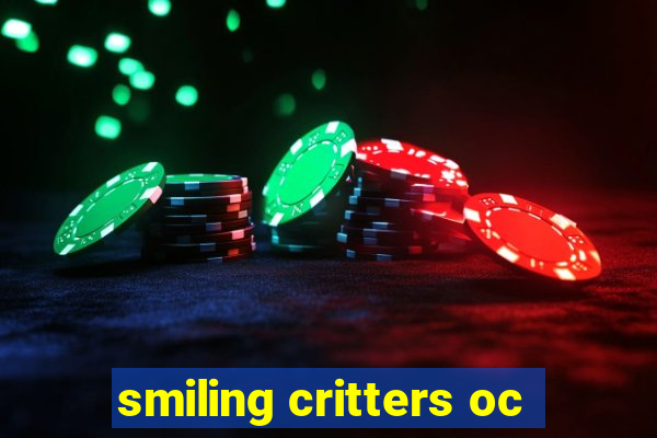 smiling critters oc