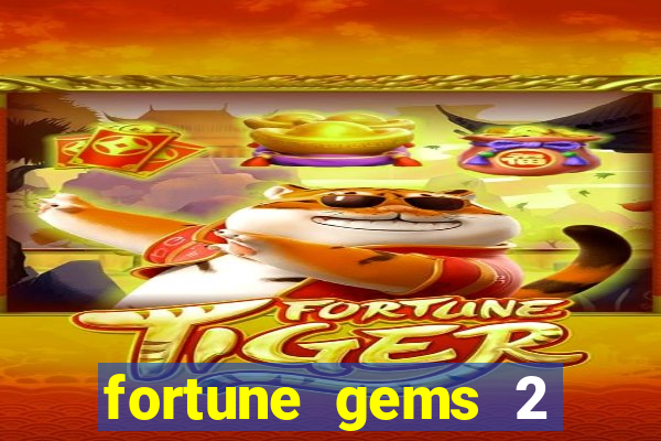 fortune gems 2 demo gr谩tis