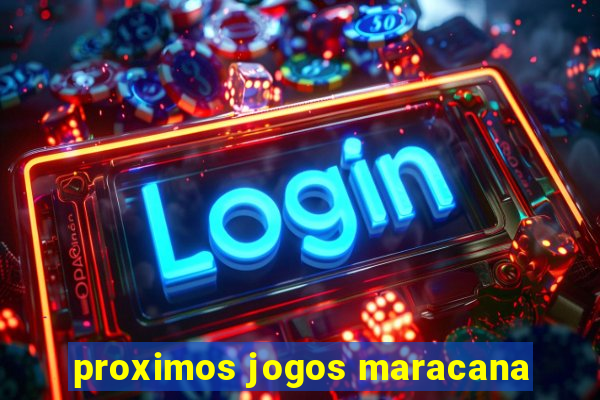 proximos jogos maracana