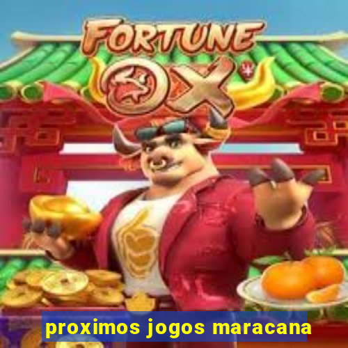 proximos jogos maracana