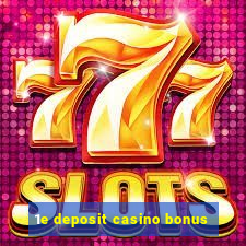 1e deposit casino bonus