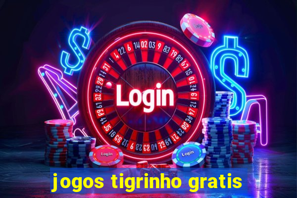 jogos tigrinho gratis