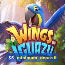 $5 minimum deposit casino ontario