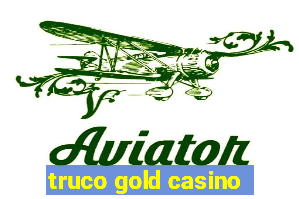 truco gold casino