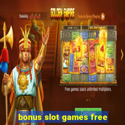 bonus slot games free