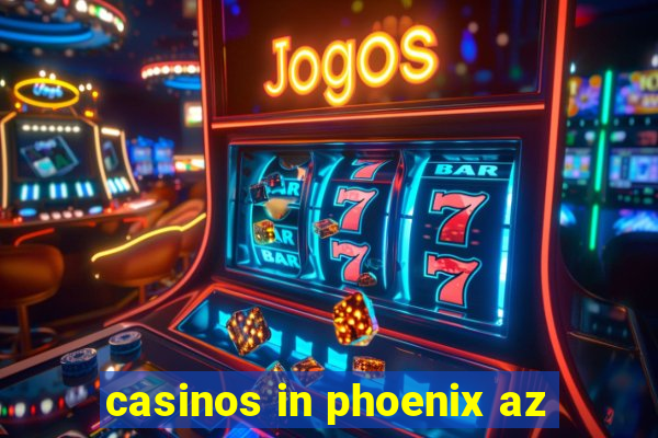 casinos in phoenix az