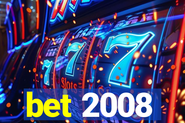 bet 2008