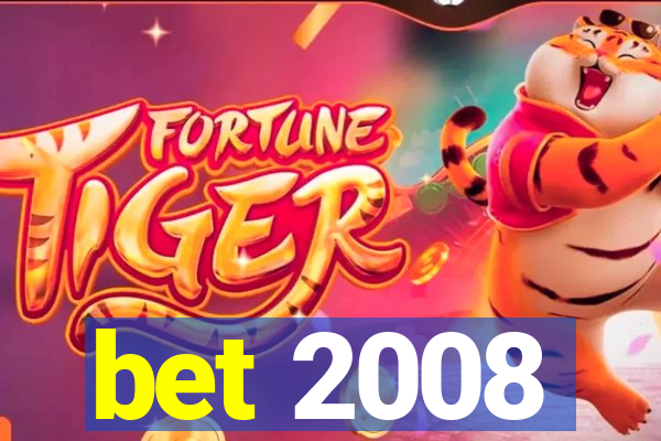 bet 2008