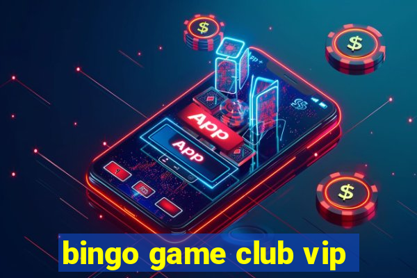 bingo game club vip