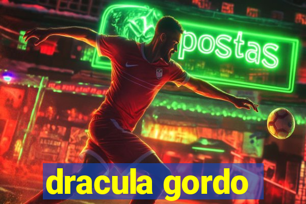 dracula gordo