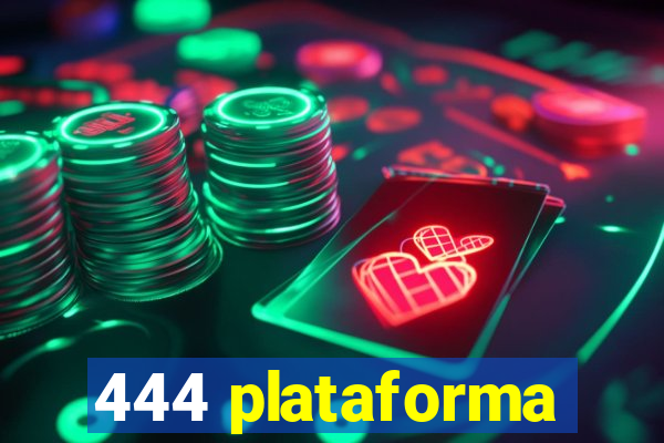 444 plataforma