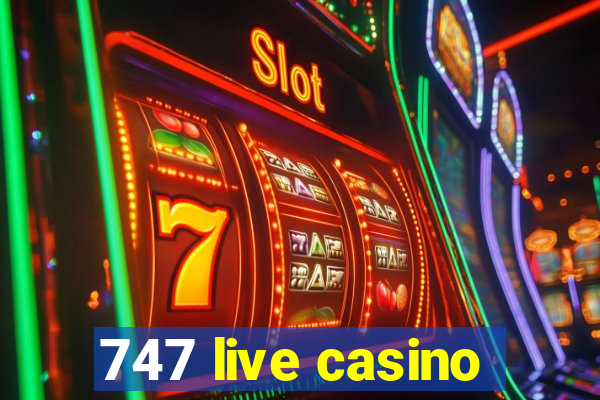 747 live casino