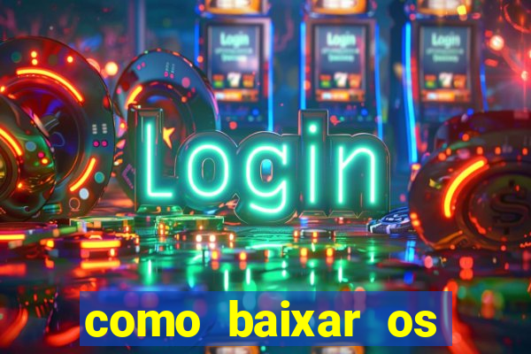 como baixar os jogos do windows 7