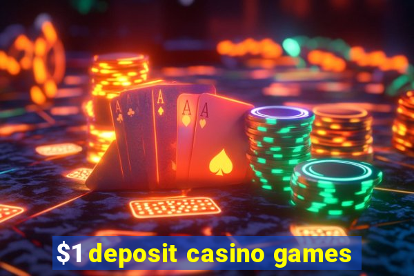 $1 deposit casino games