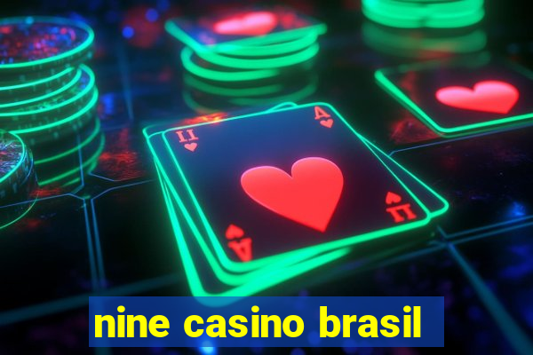 nine casino brasil