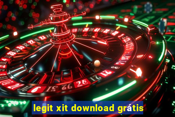 legit xit download grátis