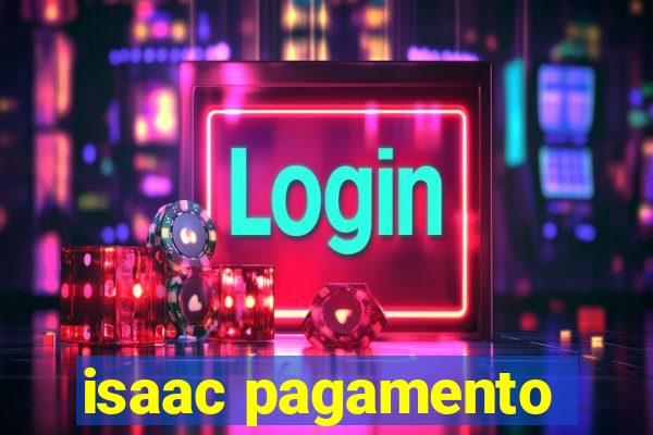 isaac pagamento