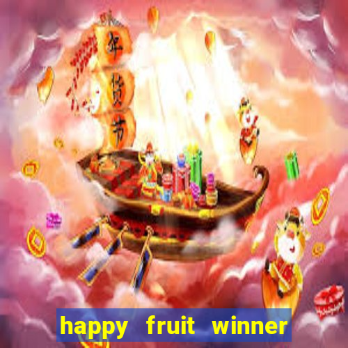 happy fruit winner ganha dinheiro