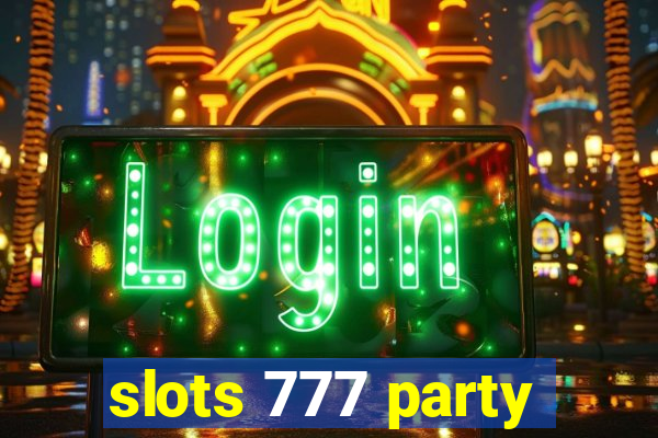 slots 777 party