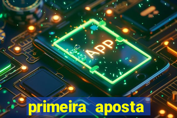 primeira aposta estrela bet