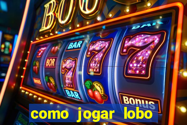 como jogar lobo 888 tiger