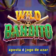 aposta é jogo de azar